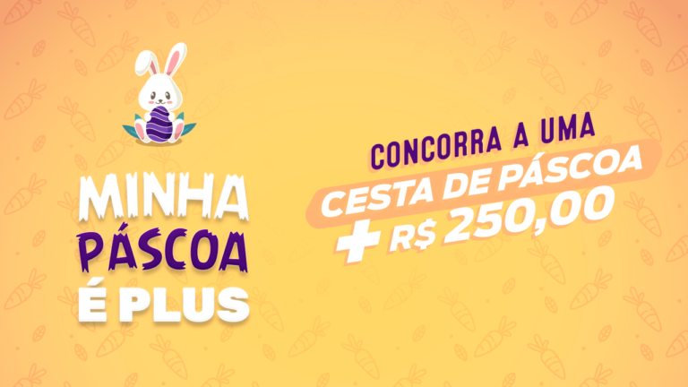 Saiba como participar da promoção “Minha Páscoa é Plus”