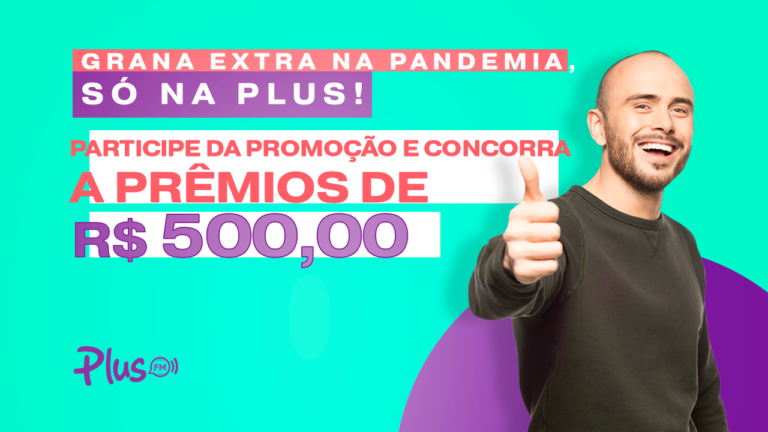 Promoção “Grana Extra na Pandemia, só na Plus!” sorteia prêmios de R$ 500,00 em Redenção