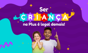 Ouvintes podem ganhar até R$ 1.500 na promoção “Ser Criança na Plus é Legal Demais”